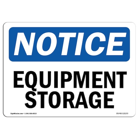 Signmission Safety Sign, OSHA Notice, 10" Height, Equipment Storage Sign, Landscape OS-NS-D-1014-L-12130
